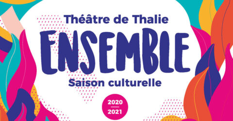 Image : couverture Ensemble - Saison 2020/2021 - Théâtre de Thalie - Terres de Montaigu